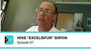 EXCEL TV - Episode 07 with Mike "ExcelIsFun" Girvin