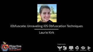 #OBTS v6.0: "iObfuscate Unraveling iOS Obfuscation Techniques" -  Laurie Kirk