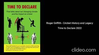 Roger Griffith - Cricket History and Legacy (full talk) - Time to Declare 2022