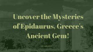 Exploring the Ancient Beauty of Epidaurus, Greece | A Journey Through Time