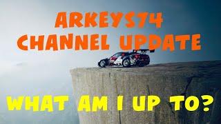 Arkeys74 - a channel update - what am I up to these days? 