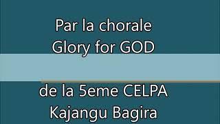 Je célèbre- par la chorale Glory for God