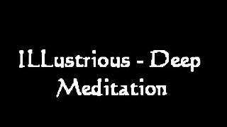 ILLustrious - Deep Meditation