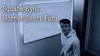 Horror Short Film - Square Eyes