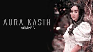 Aura Kasih - Asmara (Lyric Video)