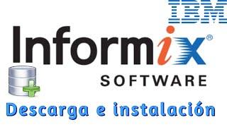 | Descarga, Instalacion y Uso | IBM Informix |Gestor de Base de Datos | HD |