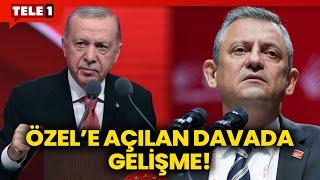 Recep Tayyip Erdoğan'ın Özgür Özel'e açtığı davada flaş gelişme!