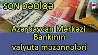 SON DƏQİQƏ Azərbaycan Mərkəzi Bankının valyuta məzənnələri