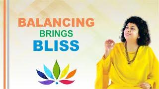 BALANCING BRINGS BLISS | Dr. Archika Didi | Meditation | Spiritual | Guru