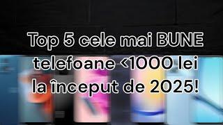 Top 5 Cele Mai BUNE Telefoane Sub 1000 lei, La Început De 2025!