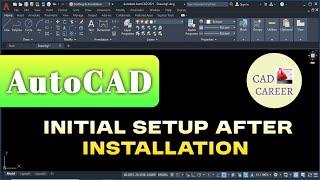 AutoCAD Software Initial Setup After Installation | All Basic Settings | AutoCAD For Beginners