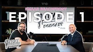 That Emaar Beachfront Podcast | Episode 1