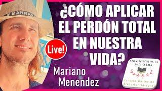  Mariano Menéndez  ¿CÓMO APLICAR EL PERDÓN TOTAL EN NUESTRA VIDA?  EN DIRECTO