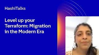 Level up your Terraform: Migration in the Modern Era