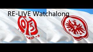 RE-Live WATCHALONG  feat. @MisterEintracht  1. FSV Mainz 05 vs. Eintracht Frankfurt