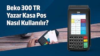 Beko 300 TR Yazar Kasa Pos Nasıl Kullanılır?