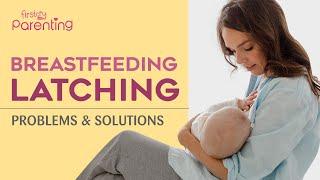 Common Breastfeeding Latching Problems and How to Deal With Them