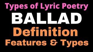 Ballad: Definition, Characteristics, Types, Examples II Ballad in English Literature II UGC NET JRF