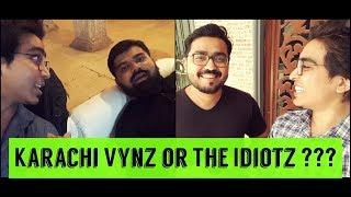 Karachi Vynz or The Idiotz? | Ubaid Khan Vlogs