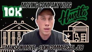 $4K Mansion Move + $10K Commercial Move | A Day in the Life of a Moving Company Owner