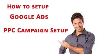 How To Setup Google PPC Ads Campaign Setup A2Z 2022 NEW