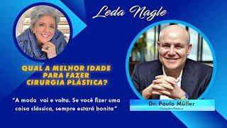 Dr. Paulo Muller, cirurgião plástico : qual a melhor idade para fazer cirurgia plástica?