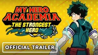 My Hero Academia: The Strongest Hero - Official Trailer