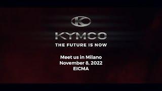 KYMCO EICMA 2022 -  THE FUTURE IS NOW