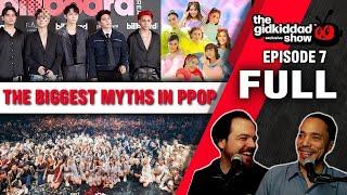 (FULL) THE BIGGEST MYTHS IN PPOP || The GidKidDad Show - Episode 7