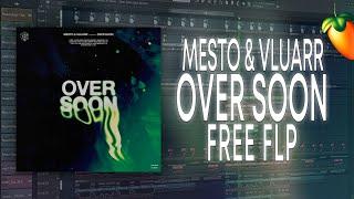 Mesto & Vluarr - Over Soon [FL Studio Remake + FREE FLP]