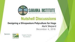 Designing a Silvopasture Polyculture for Hogs: Mark Shepard