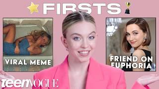 Sydney Sweeney Shares Her "Firsts"  | Teen Vogue