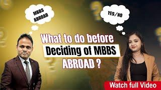 What To Do Before Deciding Of MBBS Abroad ? MBBS Admission In Abroad || Top countries for MBBS ||