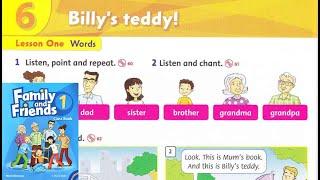 Family and Friends 1 - UNIT 6: BILLY'S TEDDY