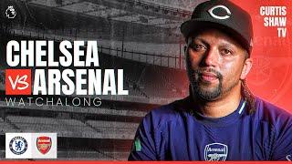 Chelsea V Arsenal Live Watchalong (Curtis Shaw TV)