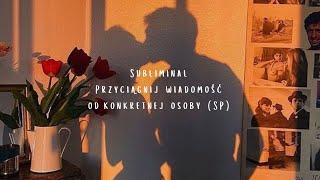  Przyciągnij wiadomość od konkretnej osoby (subliminal)