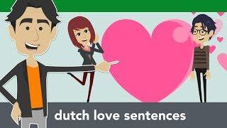 Learn Dutch love sentences... to use with your Dutch boyfriend or girlfriend!