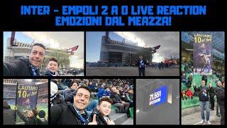INTER - EMPOLI 2 A 0 - LIVE REACTION DAL MEAZZA - EMOZIONI ALLO STATO PURO PER QUESTI DUE COLORI!!!