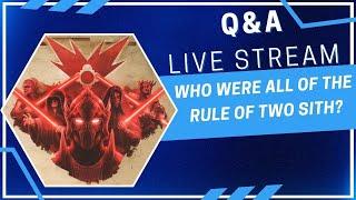 Who Were All of the RULE OF TWO SITH? | Star Wars Transmissions Weekly Q&A