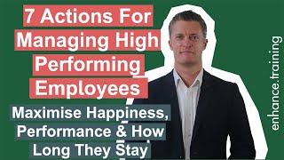 7 Actions For Managing High Performing Employees