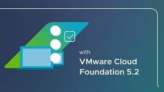 VMware Cloud Foundation 5.2 Overview