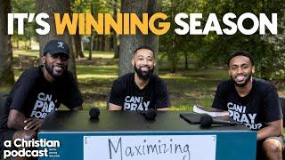 Maximizing The Season | A Christian Podcast