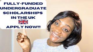 FULLY-FUNDED UNDERGRADUATE SCHOLARSHIPS IN THE UK #fullyfundedscholarships  #studyabroad