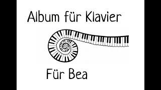 Für Bea - Album für Klavier - Benedikt Bindewald