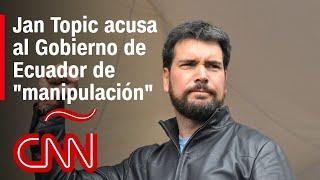 Jan Topic dice que la inhabilitación de su candidatura a presidencia de Ecuador es "una ridiculez"