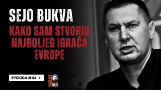 Balkan Rules Podcast Ep.44 - Sejo Bukva - Kako sam stvorio najboljeg igrača Evrope