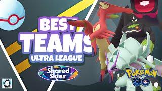 TOP TEAMS IN THE OPEN ULTRA LEAGUE | Shared Skies | Pokémon GO Battle League PvP