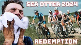 Sea Otter Classic Lifetime Grand Prix Kick off: Redemption.
