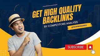 Backlinks Analysis | Competitors Backlinks Analysis | Get Backlinks From Competitors |