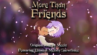 [The Owl House] More Than Friends (feat. Elijah and Melody Snowflake) || Original song by Meelz